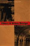 Ethics and Urban Design Culture, Form, and Environment 1st Edition,0471122742,9780471122746