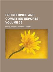 Proceedings and Committee Reports Volume 35,1236989805,9781236989802