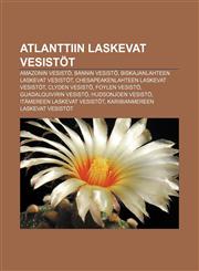 Atlanttiin laskevat vesistöt Amazonin vesistö, Bannin vesistö, Biskajanlahteen laskevat vesistöt, Chesapeakenlahteen laskevat vesistöt,1232107808,9781232107804