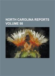 North Carolina Reports Volume 98,1234236141,9781234236144