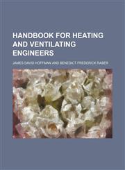 Handbook for heating and ventilating engineers,115227905X,9781152279056