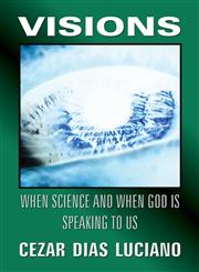 Visions When Science and When God Is Speaking to Us,1611020395,9781611020397