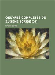 Oeuvres Completes de Eugene Scribe (31),1234879417,9781234879419