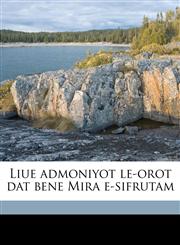 Liue admoniyot le-orot dat bene Mira e-sifrutam Volume 2,1175252182,9781175252180