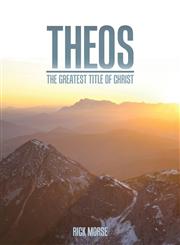Theos The Greatest Title of Christ,1926765974,9781926765976