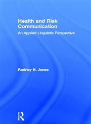 Health and Risk Communication An Applied Linguistic Perspective 1st Edition,0415672597,9780415672597