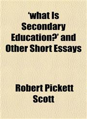 'what Is Secondary Education?' and Other Short Essays,1150417684,9781150417689