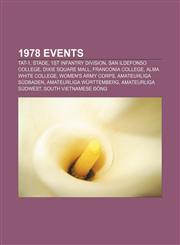 1978 Events TAT-1, Stade, 1st Infantry Division, San Ildefonso College, Dixie Square Mall, Franconia College, Alma White College,1156157161,9781156157169