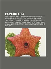 Gŭrkomani Kote Khristov, Lazar Doyamov, Rigas Velestinlis, Teodoros Kavaliotis, Gele Tŭrsiyanski, Spiro Prespancheto, Gono Ĭotov,1233964852,9781233964857
