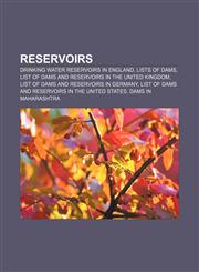 Reservoirs Drinking water reservoirs in England, Lists of dams, List of dams and reservoirs in the United Kingdom,1156585066,9781156585061