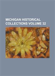 Michigan Historical Collections (Volume 26),1152416502,9781152416505