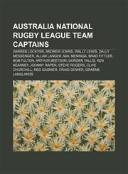 Australia national rugby league team captains Darren Lockyer, Andrew Johns, Wally Lewis, Dally Messenger, Allan Langer, Mal Meninga,1233297554,9781233297559