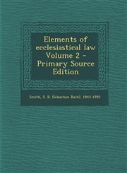 Elements of Ecclesiastical Law Volume 2 - Primary Source Edition,1295485303,9781295485307