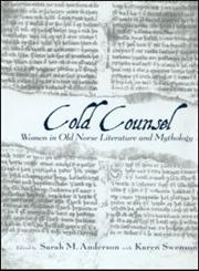 Cold Counsel Women of Old Norse Literature and Mythology,0815319665,9780815319665