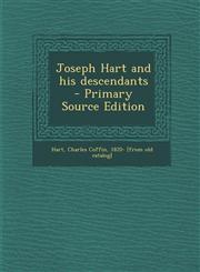 Joseph Hart and His Descendants,1287596266,9781287596264