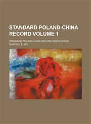 Standard Poland-China record Volume 1,113021978X,9781130219784