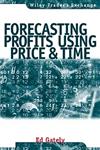 Forecasting Profits Using Price & Time (Wiley Trader's Exchange),047115539X,9780471155393