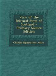 View of the Political State of Scotland - Primary Source Edition,1294131753,9781294131755