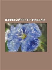 Icebreakers of Finland Estonian Icebreaker Suur Toll, Finnish Icebreaker Apu (1899), Finnish Icebreaker Botnica, Finnish Icebreaker Fennica,,1230818073,9781230818078