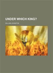 Under Which King?,1150414650,9781150414657