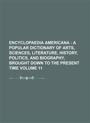 Encyclopaedia Americana  Volume 11,1130505049,9781130505047