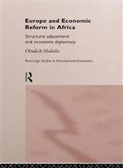 Europe and Economic Reform in Africa: Structural Adjustment and Economic Diplomacy (Routledge Studies in Development Economics, 9),0415148251,9780415148252