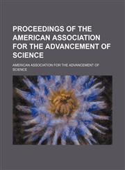 Proceedings of the American Association for the Advancement of Science (Volume 46),1150228512,9781150228513