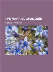 I've Married Marjorie,1153773155,9781153773157