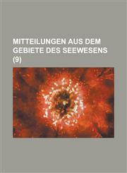 Mitteilungen Aus Dem Gebiete Des Seewesens (9 ),1153550881,9781153550888