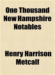 One Thousand New Hampshire Notables,1151765600,9781151765604