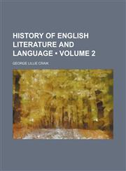 History of English Literature and Language (Volume 2),1154323315,9781154323313