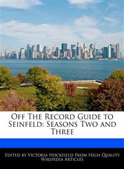 Off The Record Guide to Seinfeld Seasons Two and Three,1171177933,9781171177937