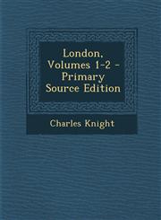 London, Volumes 1-2 - Primary Source Edition,1287618006,9781287618003
