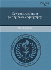 New constructions in pairing-based cryptography.,1243609346,9781243609342