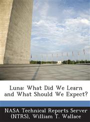 Luna What Did We Learn and What Should We Expect?,1289021279,9781289021276