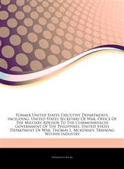 Articles On Former United States Executive Departments, including United States Secretary Of War, Office Of The Military Advisor To The Commonwealth Government Of The Philippines, United States Department Of War, Thomas L. Mckenney,1244168130,9781244168138