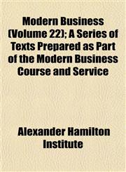 Modern Business (Volume 22); A Series of Texts Prepared as Part of the Modern Business Course and Service,1152419471,9781152419476
