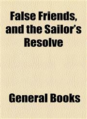 False Friends, and the Sailor's Resolve,1770452702,9781770452701