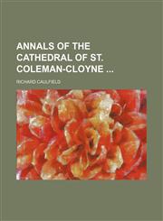 Annals of the cathedral of St. Coleman-Cloyne,1459018133,9781459018136