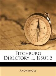 Fitchburg Directory ..., Issue 5,1179276027,9781179276021