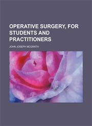 Operative surgery, for students and practitioners,1150277998,9781150277993