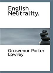 English Neutrality.,1116930420,9781116930429