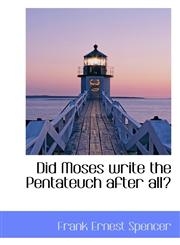 Did Moses write the Pentateuch after all?,1115456806,9781115456807