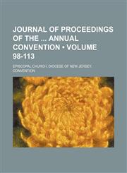 Journal of Proceedings of the Annual Convention (Volume 98-113),115435220X,9781154352207