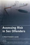 Assessing Risk in Sex Offenders A Practitioner's Guide,0470018984,9780470018989