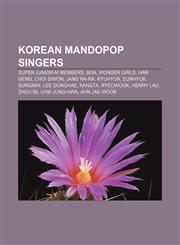 Korean Mandopop singers Super Junior-M members, BoA, Wonder Girls, Han Geng, Choi Siwon, Jang Na-ra, Kyuhyun, Eunhyuk, Sungmin, Lee Donghae,1156660742,9781156660744