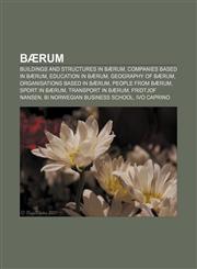 Bærum Buildings and structures in Bærum, Companies based in Bærum, Education in Bærum, Geography of Bærum, Organisations based in Bærum,1156414784,9781156414781