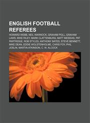 English football referees Howard Webb, Neil Warnock, Graham Poll, Graham Laws, Mike Riley, Mark Clattenburg, Matt Messias, Pat Partridge,115588793X,9781155887937