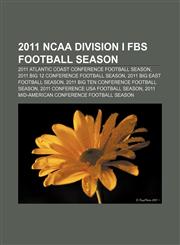 2011 NCAA Division I FBS football season 2011 Atlantic Coast Conference football season, 2011 Big 12 Conference football season,1158540566,9781158540563
