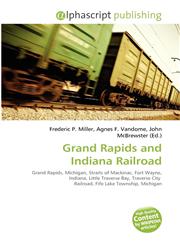 Grand Rapids and Indiana Railroad,613417257X,9786134172578